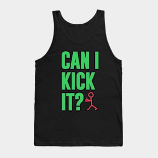 Can I Kick It Tank Top